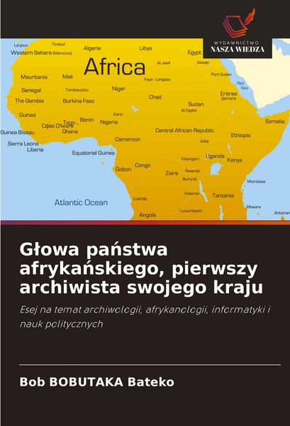 Produktbild: G&iquest;owa pa&iquest;stwa afryka&iquest;skiego, pierwszy archiwista swojego kraju
