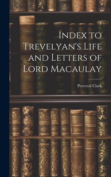 Produktbild: Index to Trevelyan's Life and Letters of Lord Macaulay