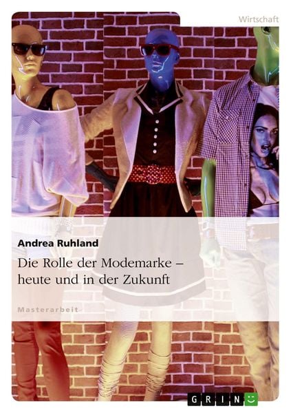 Produktbild: Die Rolle der Modemarke - heute und in der Zukunft