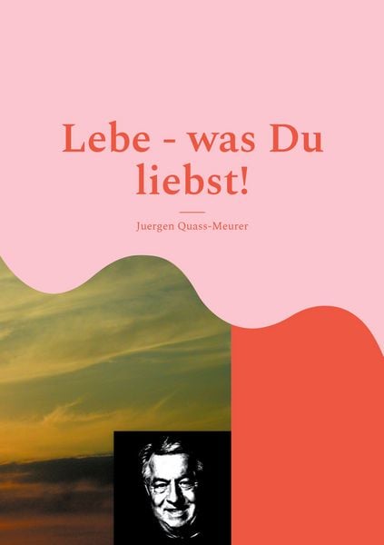 Produktbild: Lebe - was Du liebst!