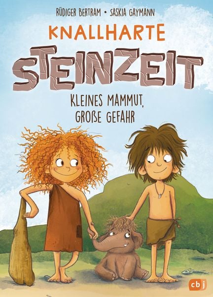 Knallharte Steinzeit, Gebundene Ausgabe von Rüdiger Bertram, CBJ, 9783570183007