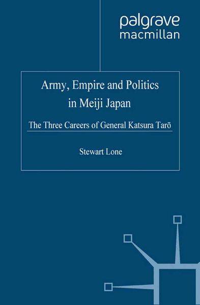 Produktbild: Army, Empire and Politics in Meiji Japan
