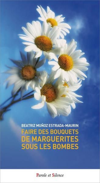 Produktbild: Faire des Bouquets de Marguerites Sous les Bombes
