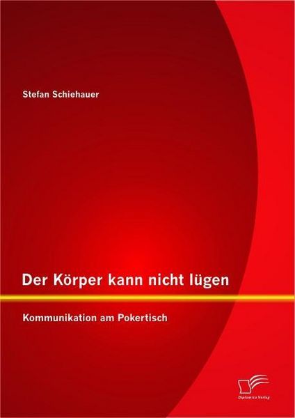 Produktbild: Der K&ouml;rper kann nicht l&uuml;gen: Kommunikation am Pokertisch