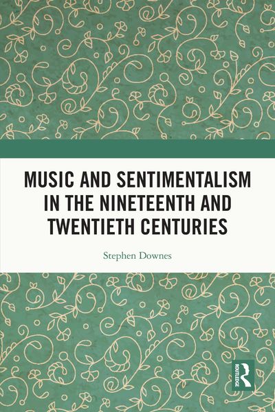 Produktbild: Music and Sentimentalism in the Nineteenth and Twentieth Centuries