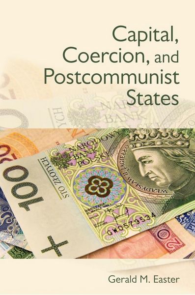 Produktbild: Capital, Coercion, and Postcommunist States