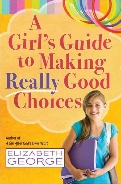 Produktbild: A Girl's Guide to Making Really Good Choices