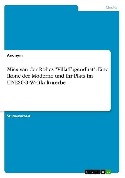 Produktbild: Mies van der Rohes "Villa Tugendhat". Eine Ikone der Moderne und ihr Platz im UNESCO-Weltkulturerbe