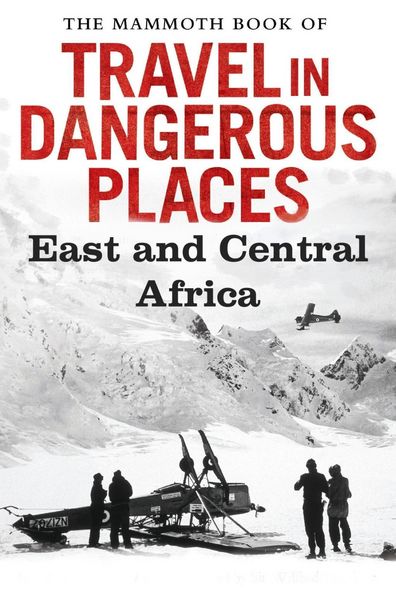 Produktbild: The Mammoth Book of Travel in Dangerous Places: East and Central Africa