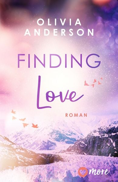 Finding Love, Taschenbuch von Olivia Anderson, More ein Imprint von Aufbau Verlage GmbH & Co. KG, 978-3-9875104-4-1