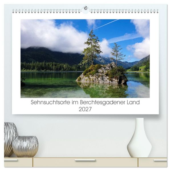 Produktbild: Sehnsuchtsorte im Berchtesgadener Land (hochwertiger Premium Wandkalender 2027 DIN A2 quer), Kunstdruck in Hochglanz
