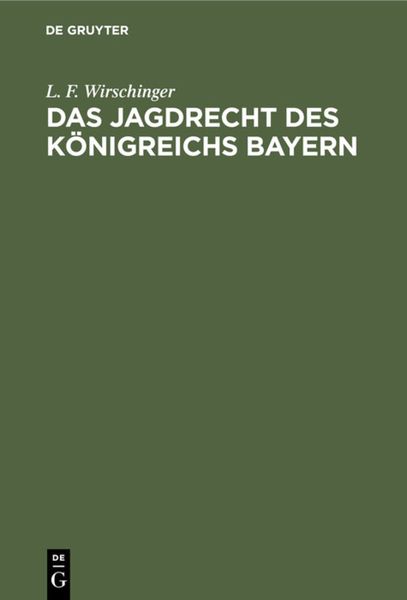 Produktbild: Das Jagdrecht des K&ouml;nigreichs Bayern