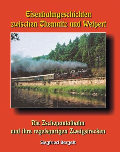 Produktbild: Eisenbahngeschichten zwischen Chemnitz und Weipert