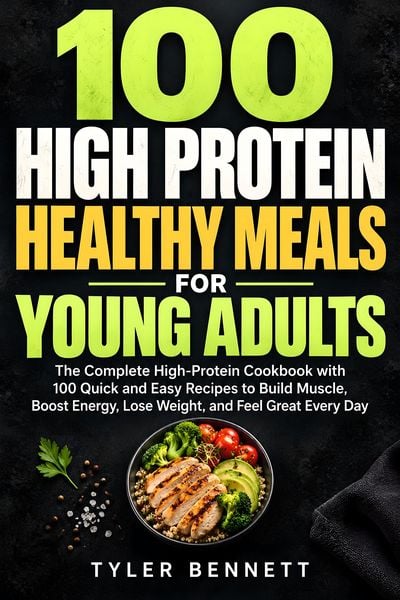 Produktbild: 100 High Protein Healthy Meals for Young Adults