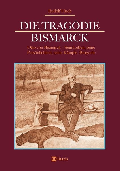 Produktbild: Huch, R: Trag&ouml;die Bismarck: Otto von Bismarck - Sein Leben,