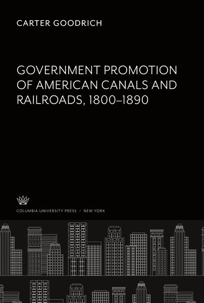 Produktbild: Government Promotion of American Canals and Railroads 1800-1890
