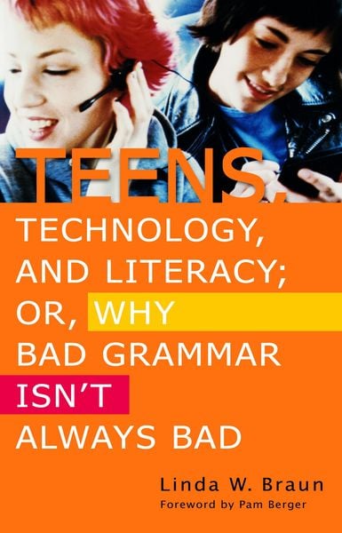 Produktbild: Teens, Technology, and Literacy; Or, Why Bad Grammar Isn't Always Bad
