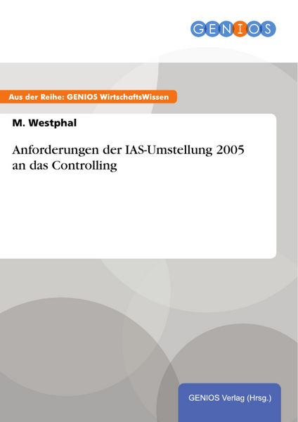 Produktbild: Anforderungen der IAS-Umstellung 2005 an das Controlling