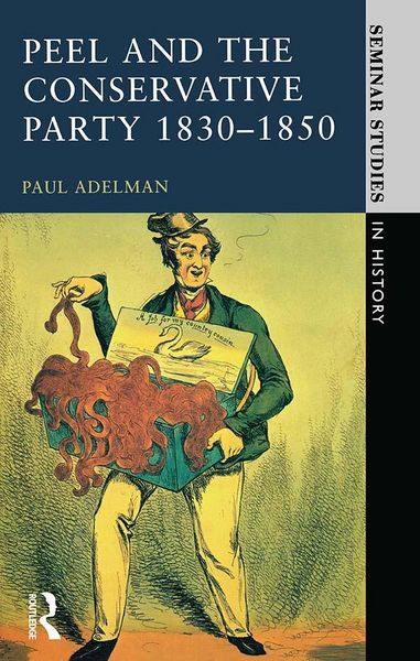 Produktbild: Peel and the Conservative Party 1830-1850