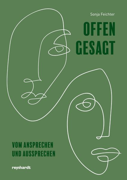 Offen gesagt, Taschenbuch von Sonja Feichter, Reinhardt, Friedrich, 978-3-7245-2576-9
