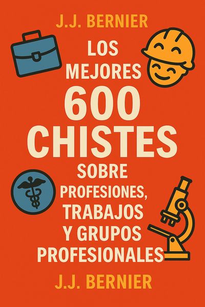 Produktbild: Los mejores 600 chistes sobre profesiones, trabajos y grupos profesionales