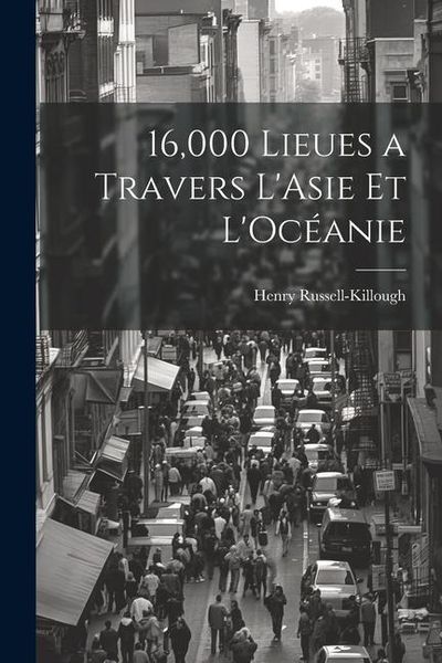 Produktbild: 16,000 Lieues a Travers L'Asie et L'Oc&eacute;anie