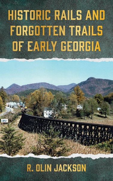 Produktbild: Historic Rails and Forgotten Trails of Early Georgia