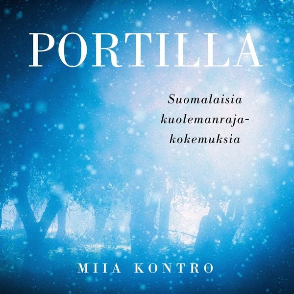 Produktbild: Portilla: Suomalaisia kuolemanrajakokemuksia