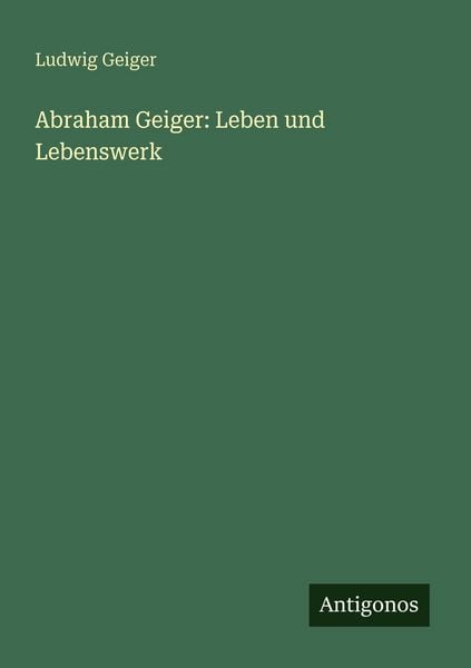 Produktbild: Abraham Geiger: Leben und Lebenswerk