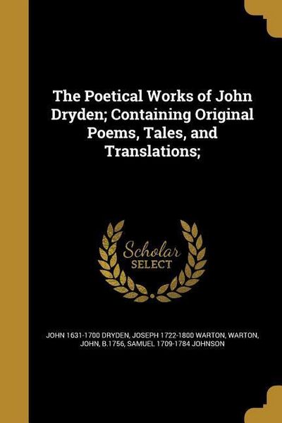 Produktbild: The Poetical Works of John Dryden; Containing Original Poems, Tales, and Translations;