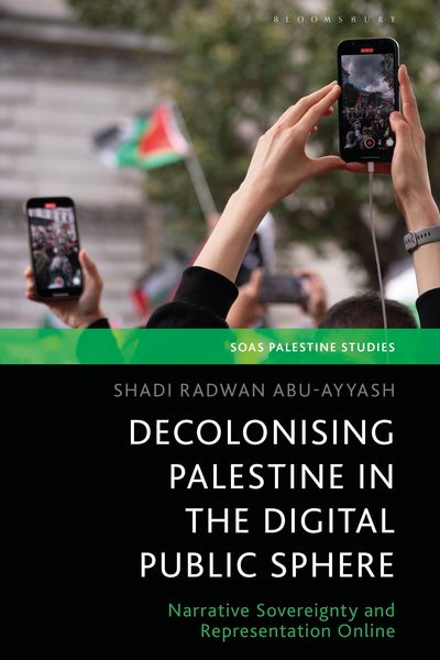 Produktbild: Decolonizing Palestine in the Digital Public Sphere