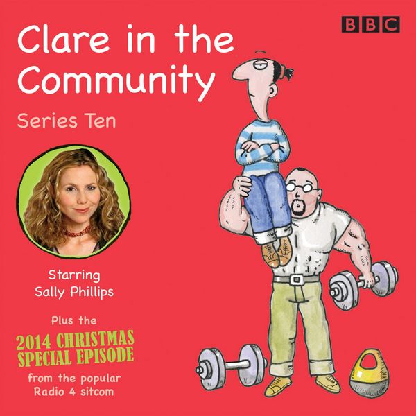 Produktbild: Clare in the Community: Series 10: Series 10 & a Christmas Special Episode of the BBC Radio 4 Sitcom
