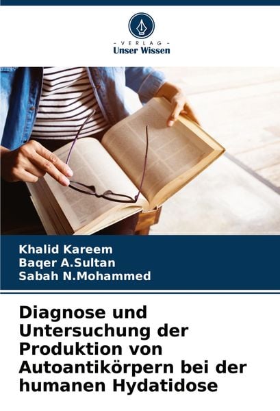 Produktbild: Diagnose und Untersuchung der Produktion von Autoantik&ouml;rpern bei der humanen Hydatidose