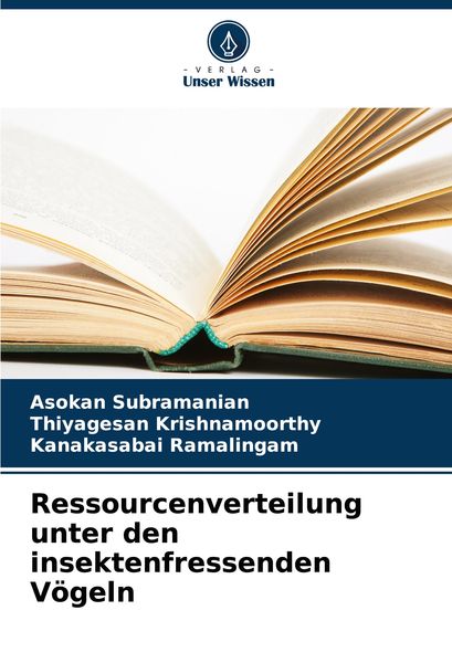 Ressourcenverteilung unter den insektenfressenden Vögeln, Taschenbuch von Asokan Subramanian , Thiyagesan Krishnamoorthy , Kanakasabai Ramalingam,