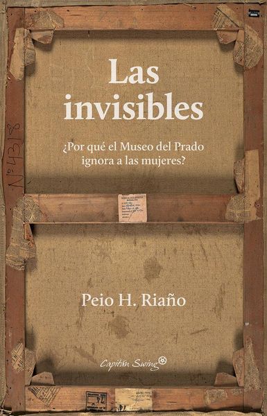 Produktbild: Las invisibles : por qu&eacute; el Museo del Prado ignora a las mujeres