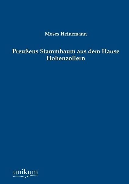 Produktbild: Heinemann, M: Preu&szlig;ens Stammbaum aus dem Hause Hohenzollern