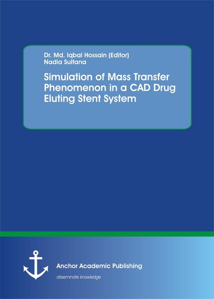 Produktbild: Simulation of Mass Transfer Phenomenon in a CAD Drug Eluting Stent System