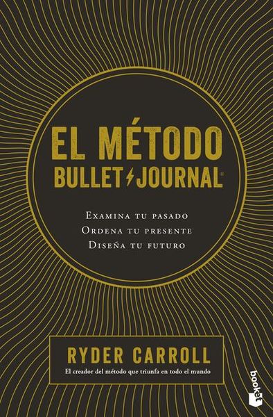 Produktbild: El M&eacute;todo Bullet Journal: Examina Tu Pasado. Ordena Tu Presente. Dise&ntilde;a Tu Futuro / The Bullet Journal Method