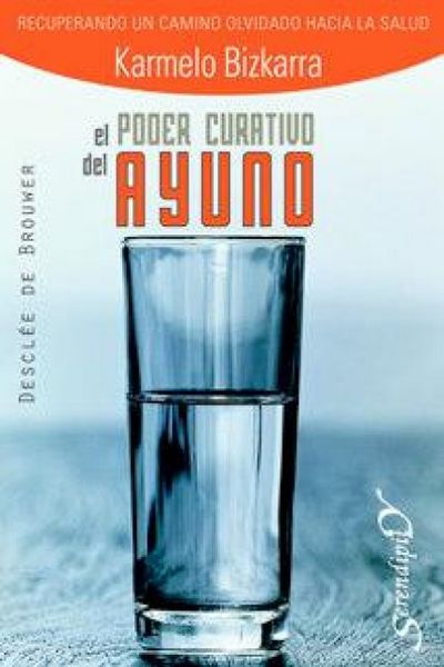 Produktbild: El poder curativo del ayuno : recuperando un camino olvidado hacia la salud