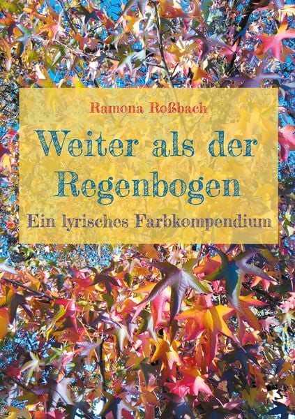 Weiter als der Regenbogen, Taschenbuch von Ramona Rossbach, BoD – Books on Demand, 9783759737373