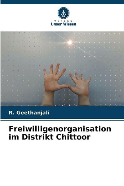 Freiwilligenorganisation im Distrikt Chittoor, Taschenbuch von R. Geethanjali, Verlag Unser Wissen, 9786209609572