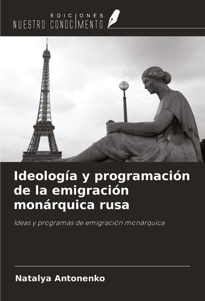 Produktbild: Ideolog&iacute;a y programaci&oacute;n de la emigraci&oacute;n mon&aacute;rquica rusa