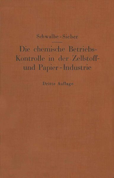 Produktbild: Die chemische Betriebskontrolle in der Zellstoff- und Papier-Industrie und anderen Zellstoff verarbeitenden Industrien
