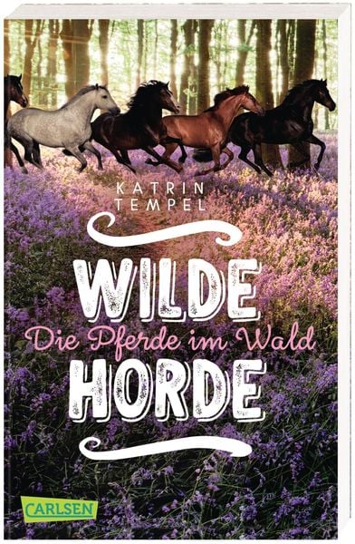 Wilde Horde 1: Die Pferde im Wald, Taschenbuch von Katrin Tempel, Carlsen, 978-3-551-31962-3