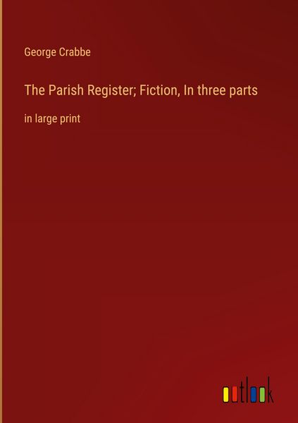 Produktbild: The Parish Register; Fiction, In three parts