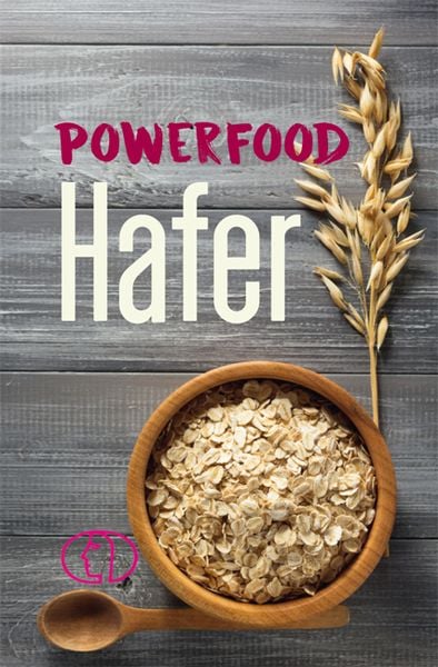 Powerfood Hafer, Gebundene Ausgabe von Grit Nitzsche, Buchverlag Leipzig, 978-3-89798-654-1