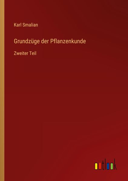 Grundzüge der Pflanzenkunde, Taschenbuch von Karl Smalian, Outlook, 9783368260224