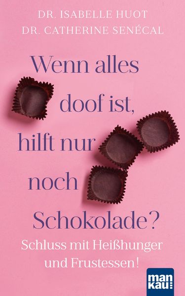 Produktbild: Wenn alles doof ist, hilft nur noch Schokolade?