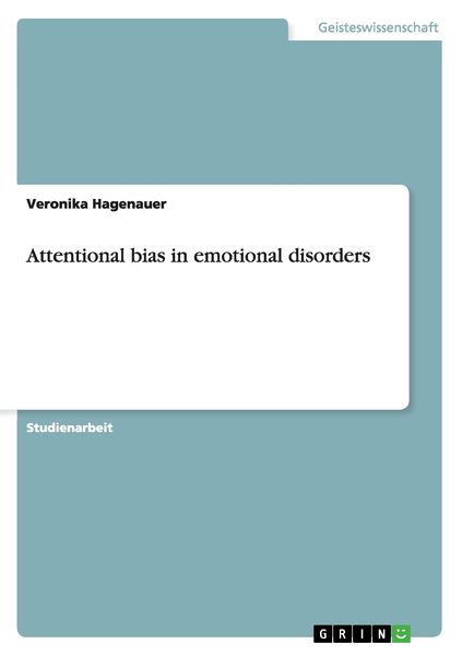 Attentional bias in emotional disorders, Taschenbuch von Veronika Hagenauer, GRIN, 9783640937370