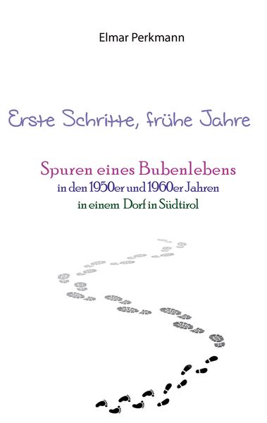 Erste Schritte, frühe Jahre, Taschenbuch von Elmar Perkmann, Tredition, 9783347875913